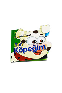 Ben Köpeğim - İlk Kitaplarım 0-3 Yaş