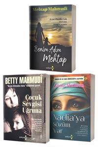 Benim Adım Mehtap, Çocuk Sevgisi Uğruna ve Nadia' ya Sözüm Var - 3 Kitap