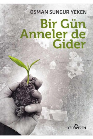 Bir Gün Anneler de Gider - Yediveren Yayınları