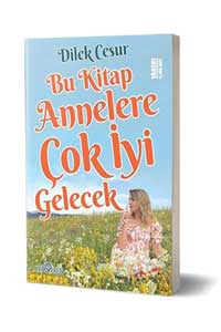 Bu Kitap Annelere Çok İyi Gelecek