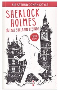 Gizemli Suçların Peşinde - Sherlock Holmes - Yakamoz Yayınları