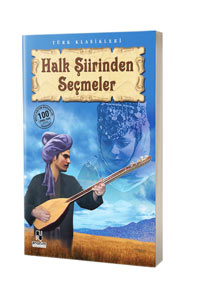 Halk Şiirinden Seçmeler - Türk Klasikleri