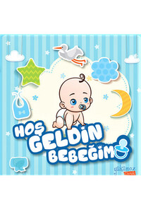 Hoş Geldin Bebeğim - Erkek