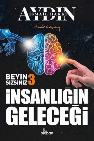 İnsanlığın Geleceği-Beyin Sizsiniz 3