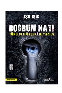 Tünelden Önceki Beyaz Ev - Bodrum Katı