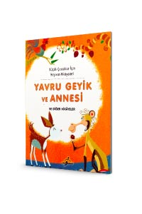 Yavru Geyik ve Annesi ile Diğer Hikayeler - Küçük Çocuklar İçin Hayvan Hikayeleri